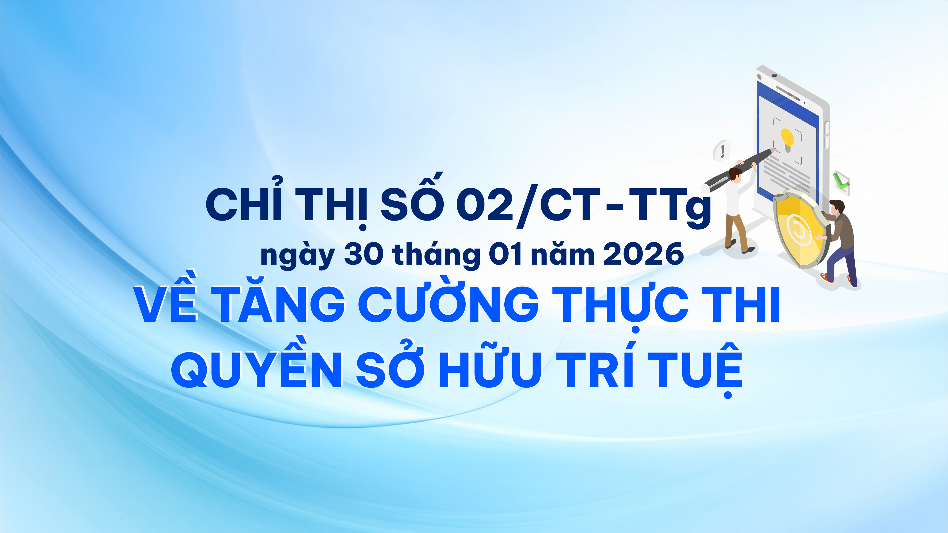 Chỉ thị số 02/CT-TTg ngày 30/01/2026 về Tăng cường thực thi quyền sở hữu trí tuệ